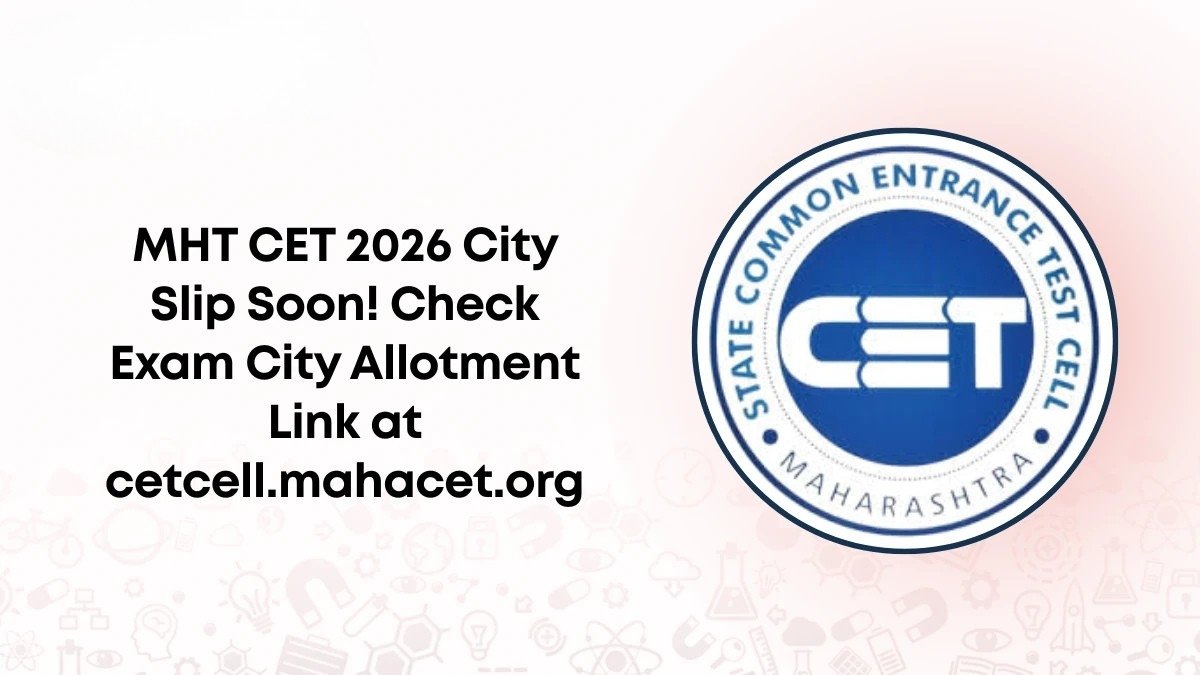 MHT CET 2026 Exam City Slip 